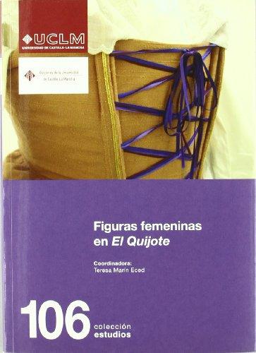 Libro Figuras Femeninas En El Quijote  De Marin Eced Teresa