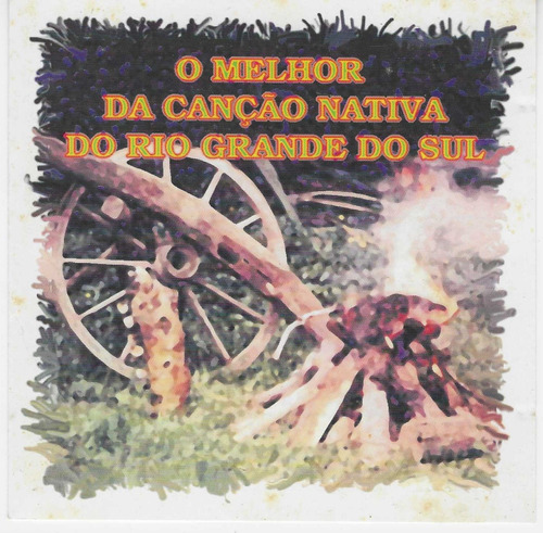 Cd - O Melhor Da Canção Nativa Do Rio Grande Do Sul