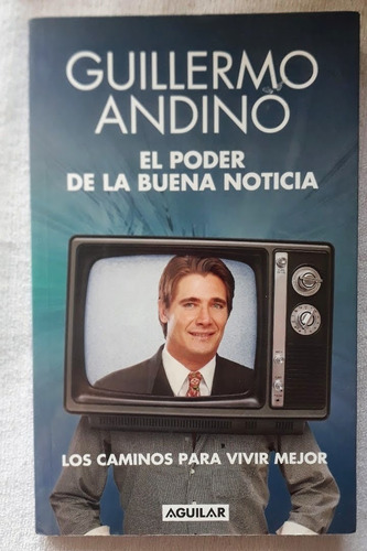 El Poder De La Buena Noticia - Guillermo Andino - Aguilar (Usado)