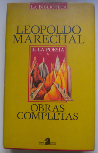 Marechal Leopoldo / Obras Completas I. La Poesía / Perfil 