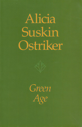 Green Age, De Ostriker, Alicia Suskin. Editorial Univ Of Pittsburgh Pr, Tapa Blanda En Inglés