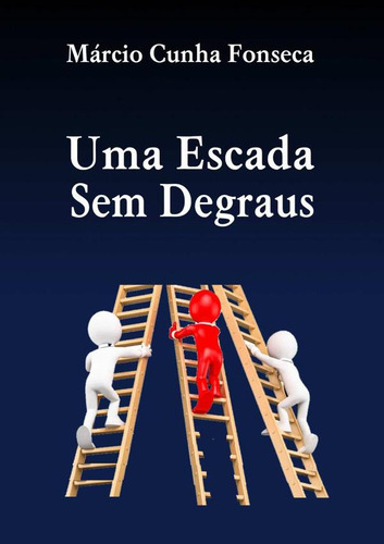 Uma Escada Sem Degraus, De Márcio Cunha Fonseca