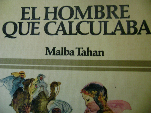 El Hombre Que Cal.culaba. Malba Tahan