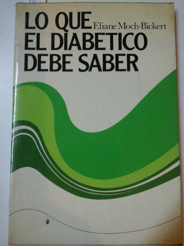 * Lo Que El Diabetico Debe Saber - E. M. Bickert - L164 