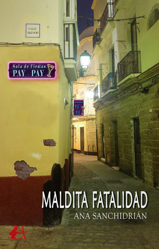 Maldita Fatalidad, De Sanchidrián, Ana., Vol. 1. Editorial Editorial Adarve, Tapa Blanda En Español