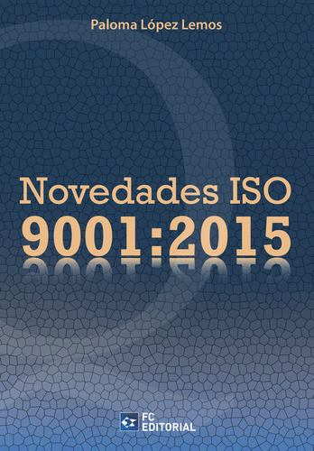 Libro Novedades Iso 9001:2015 - Lã³pez Lemos, Paloma