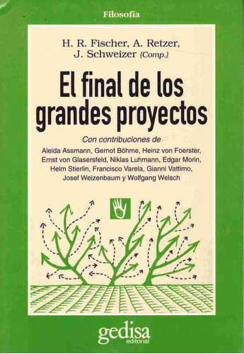 El final de los grandes proyectos, de Rudi Fischer, Hans. Serie Cla- de-ma Editorial Gedisa en español, 1997