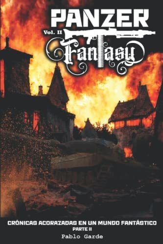 Panzer Fantasy: Crónicas Acorazadas En Un Mundo Fantástico -