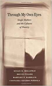 Through My Own Eyes Single Mothers And The Cultures Of Pover