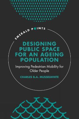 Libro Designing Public Space For An Ageing Population : I...