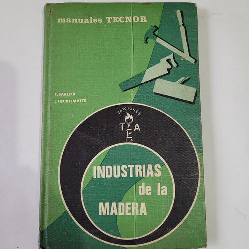 Libro,industrias De La Madera,bailleul,heurtematte,caballito