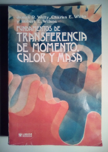 Transferencia De Momento,calor Y Masa,welty - Wicks - Wilson