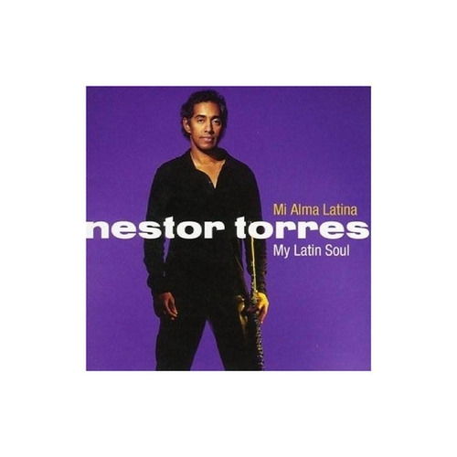 Torres Nestor Mi Alma Latina: My Latin Soul Usa Import Cd