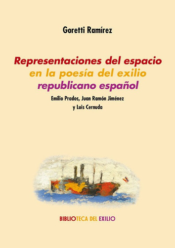 Representaciones Del Espacio En La Poesãâa Del Exilio Republicano Espaãâ±ol, De Ramírez, Goretti. Editorial Renacimiento, Tapa Blanda En Español