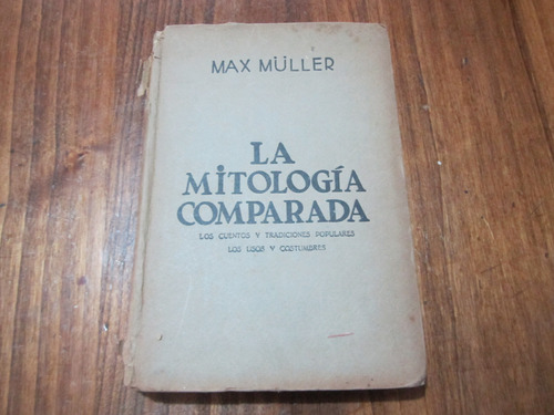 La Mitología Comparada - Max Muller - Ed: Assandri  