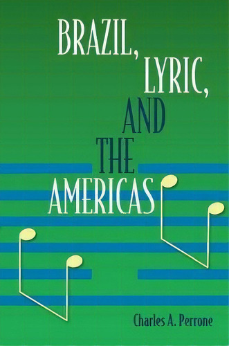 Brazil, Lyric, And The Americas, De Charles A. Perrone. Editorial University Press Florida, Tapa Blanda En Inglés