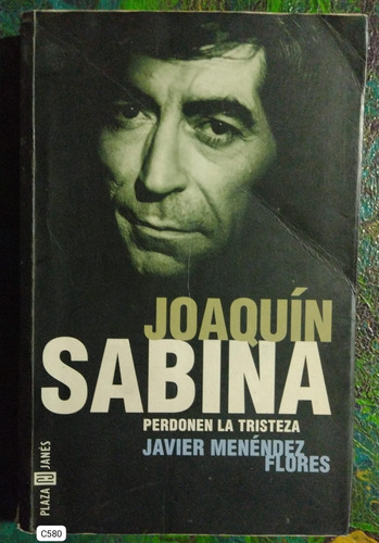 Javier Menéndez Flores / Joaquín Sabina Perdonen La Tristeza