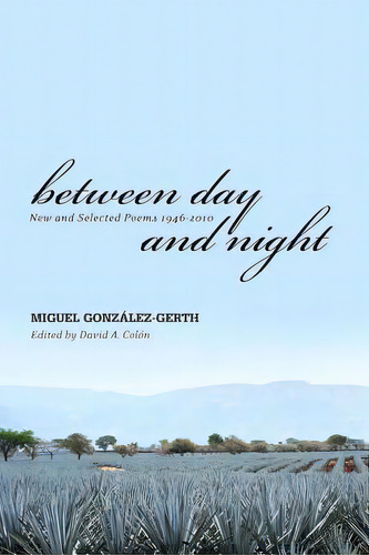 Between Day And Night: New And Selected Poems 1946-2010, De Colon, David. Editorial Texas Christian Univ Pr, Tapa Blanda En Inglés