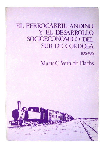 Ferrocarril Andino Y Sur De Cordoba Colonias Siglo Xix Ffcc