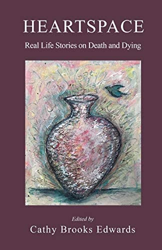 Heartspace: Real Life Stories On Death And Dying, De Edwards, Cathy Brooks. Editorial Independently Published, Tapa Blanda En Inglés