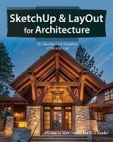 Sketchup  And  Layout For Architecture : The Step By Step Wo