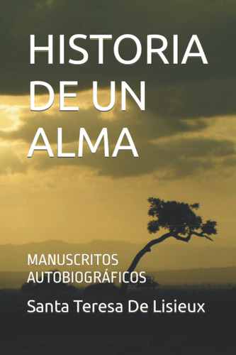 Libro : Historia De Un Alma - De Lisieux, Santa Teresa