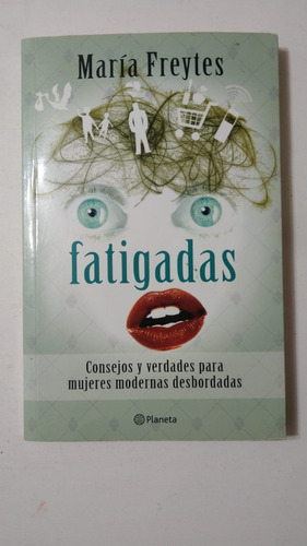 Fatigadas-maria Freytes-ed.planeta-(62)