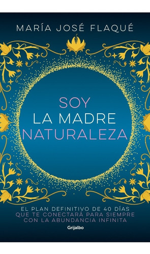 Soy La Madre Naturaleza -  Maria José Flaqué