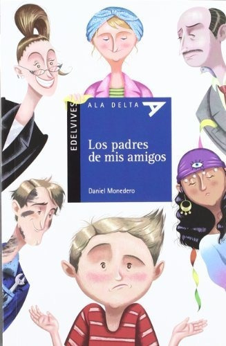 Los padres de mis amigos - My Friends Parents, de Daniel Monedero., vol. N/A. Luis Vives Editorial, tapa blanda en español, 2012