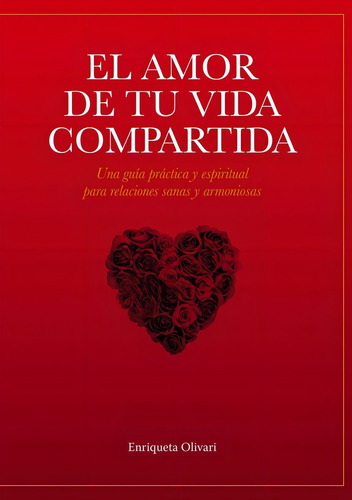 Libro El Amor De Tu Vida Compartida Por Enriqueta Olivari
