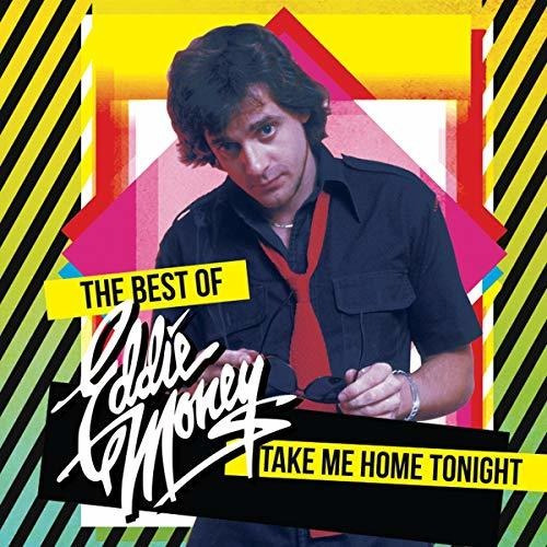 Cd Take Me Home Tonight - The Best Of - Eddie Money