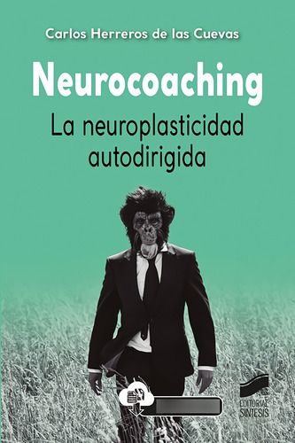 Neurocoaching. La Neuroplasticidad Autodirigida  -  Herrero