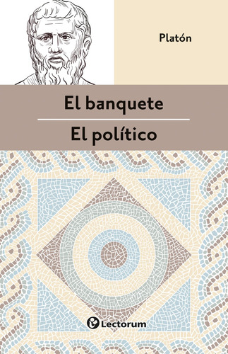 Libro: El Banquete/el Político Autor: Platón