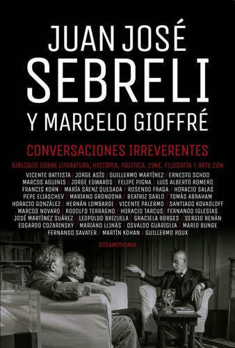 Conversaciones Irreverentes - Angel Gioffre / Juan Sebreli