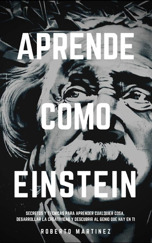 Libro: Aprende Como Einstein: Secretos Y Técnicas Apren