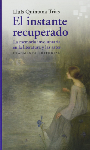 Libro El Instante Recuperado - Quintana, Lluis