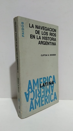 Navegación Ríos Historia Argentina Kroeber América Paidós