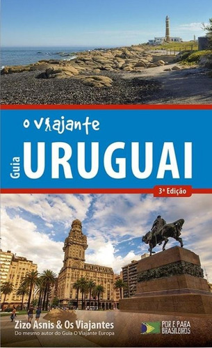 Guia O Viajante Uruguai - O Viajante