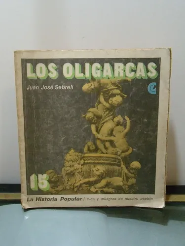 Adp Los Oligarcas Juan Jose Sebreli / Centro Ed. De America (Usado)
