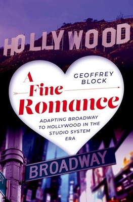 Libro A Fine Romance: Adapting Broadway To Hollywood In T...