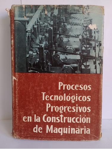 Procesos Tecnologicos En La Construcción De Maquinaria