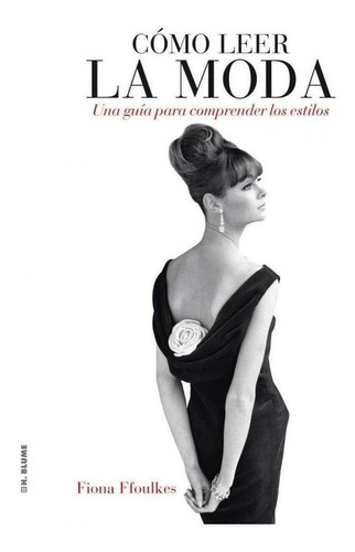 Libro: Como Leer La Moda. Ffoulkes, Fiona. H.blume