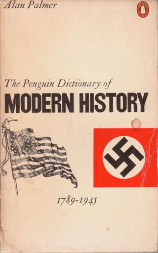 The Penguin Dictionary Of Modern History 1789-1945 - Palmer