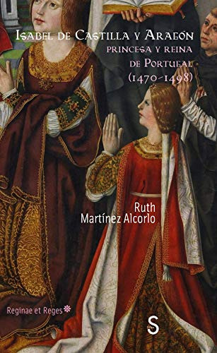 Isabel De Castilla Y Aragon: Princesa Y Reina De Portugal -1