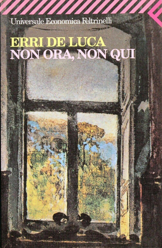 Non Ora, Non Qui Usado  - Erri De Luca