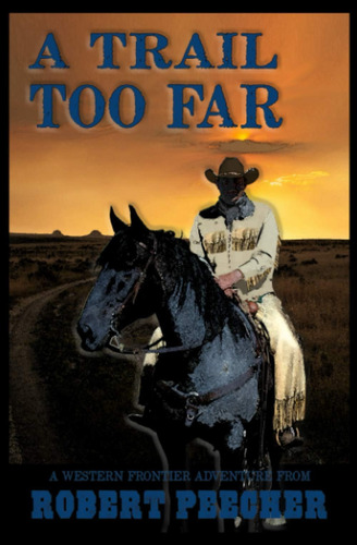 Libro A Trail Too Far:a Western Frontier Adventure,en Ingles