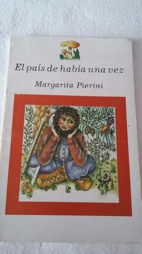 El País De Había  Una Vez. Margarita Pierini