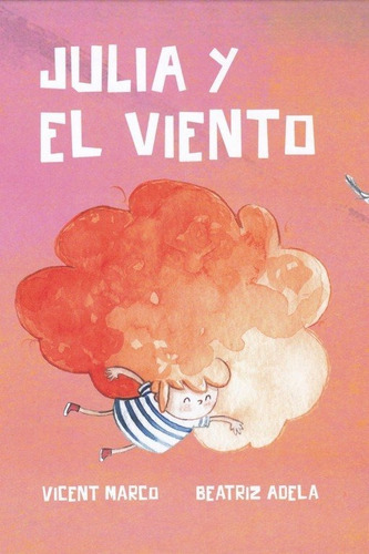 Julia Y El Viento, De Marco Moreno, Vicent. Editorial Ediciones Llum De Lluna, Tapa Dura En Español