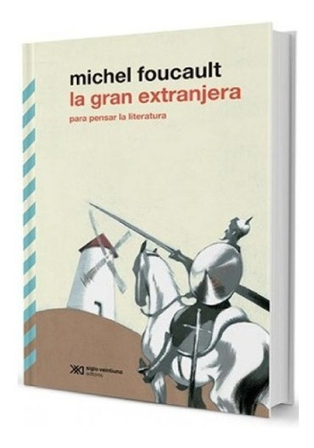 Gran Extranjera Para Pensar La Literatura - Foucault Michel