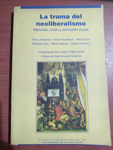 La Trama Del Neoliberalismo. Emir Sader Y Pablo Gentili